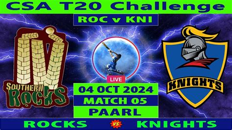 Rocks Vs Knights Roc Vs Kni Th Match Of Csa T Challenge