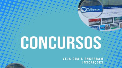 Concursos E Sele Es Encerram Inscri Es Nesta Ter A Veja Lista