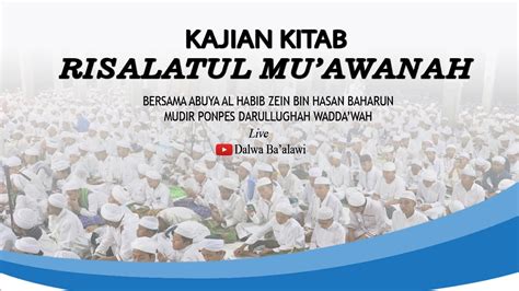 Kajian Kitab Risalatul Mu Awanah Ponpes Dalwa Abuya Al Habib Zein