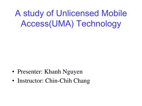 Ppt A Study Of Unlicensed Mobile Accessuma Technology Powerpoint