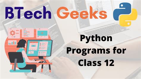 Python Programs For Class 12 Python Practical Programs For Class 12 Computer Science Btech Geeks