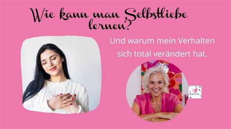 Wie Kann Man Selbstliebe Lernen Und Warum Du Dich Mit Tiefer