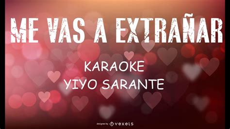 Me Vas A Extrañar Karaoke Yiyo Sarante Oficial Youtube