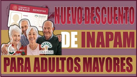 ≫ Tarjeta Inapam ¡nuevo Descuento Para Adultos Mayores ¿cuánto Ahorras Y Dónde Puedes Usarlo