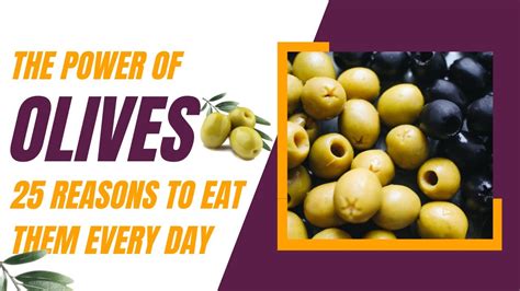 The Power Of Olives Reasons To Eat Them Every Day Youtube