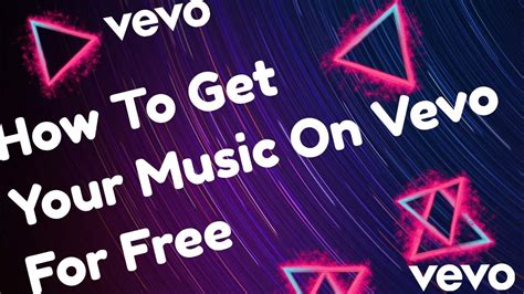 How To Get Your Music On Vevo For Free Youtube