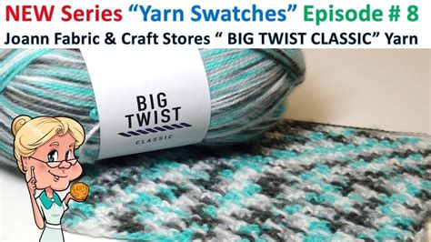 New Series Yarn Swatches Today It Is All About Big Twist Classic From