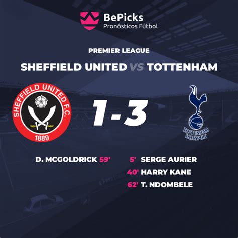 Sheffield United Vs Tottenham Pronósticos Cuotas Previa Y Predicciones