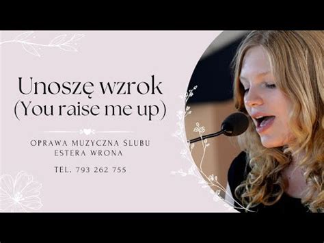 Unosz Wzrok You Raise Me Up Oprawa Muzyczna Lubu Dolno L Skie