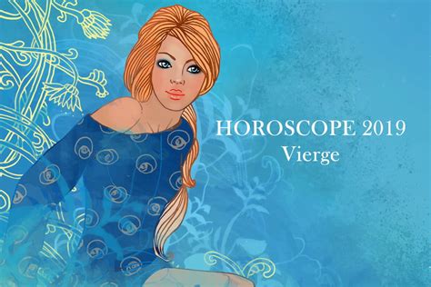 Horoscope Vierge 2019 vos prévisions astro de l année