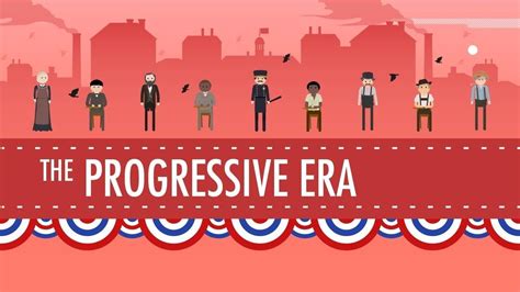 The Progressive Era Crash Course Us History 27 Pbs Learningmedia