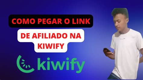 Kiwify Passo A Passo Como Pegar Link De Afiliado Na Kiwify