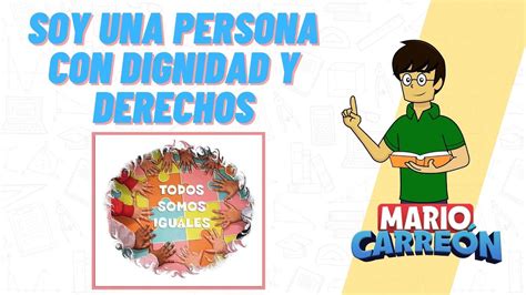 Soy Una Persona Con Dignidad Y Derechos Youtube