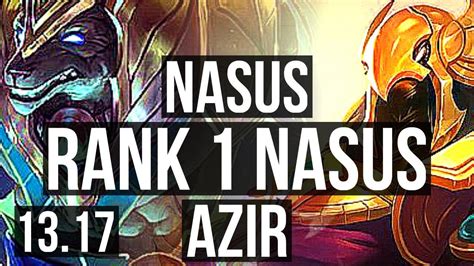 Nasus Vs Azir Mid Rank 1 Nasus 20m Mastery 500 Games Legendary