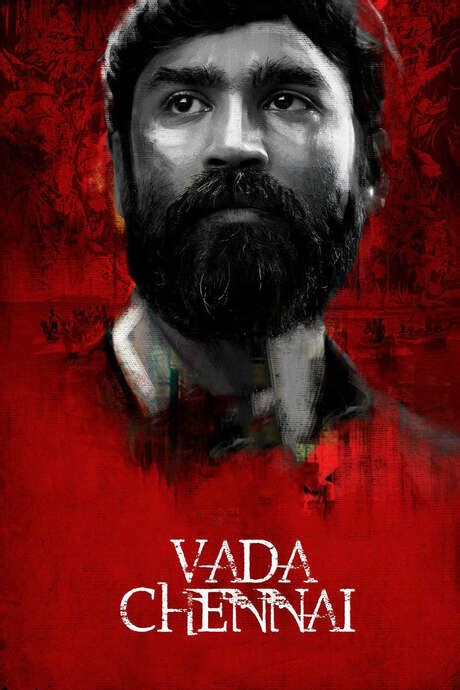 ‎vada Chennai 2018 Directed By Vetrimaaran • Reviews Film Cast