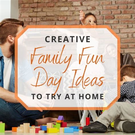 Creative Family Fun Day Ideas You Should Try at Home!