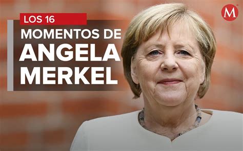 Angela Merkel Momentos Que Marcaron Su Gestión De Canciller Alemania