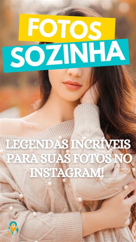 Frases Para Fotos Sozinha Arrase Na Sua Legenda Do Instagram Artofit