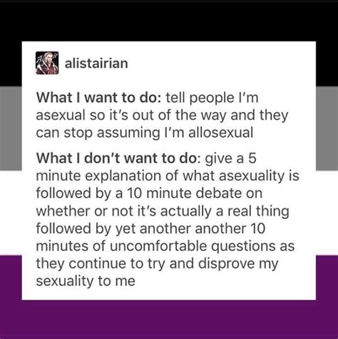 I Just Want People To Know What Asexual Means And Have That Be The End Of It Talking About It