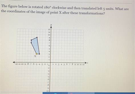 Solved The Figure Below Is Rotated 180 Clockwise And Then Translated