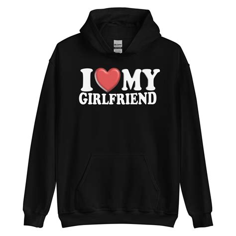 I Love My Girlfriend Hoodie With 3d Heart T For Him Love Your Girl