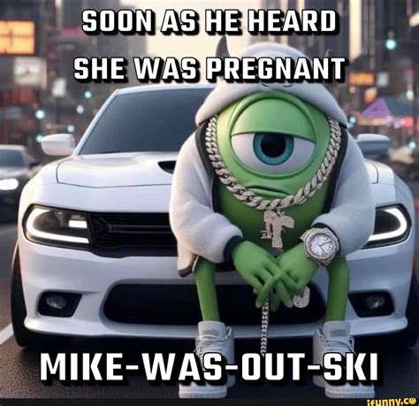 As He Heard She Was Pregnant Mike Was Out Ski Ifunny