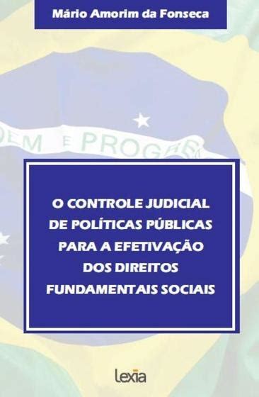 O Controle Judicial De Políticas Públicas Para A Efetivação Dos