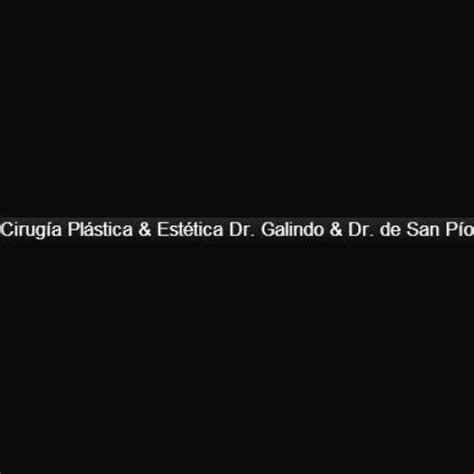 Cirugía Plástica And Estética Dr Galindo And Dr De San Pío Granada Medical Center In