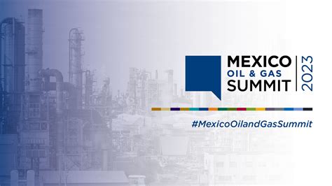 Mexico Oil Gas Summit Mexico Oil Gas Summit Mexico Business Events