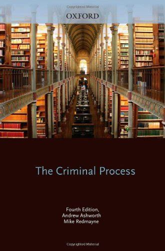 By Andrew Ashworth Mike Redmayne The Criminal Process Fourth Th