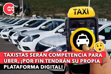 Taxistas Ser N Competencia Para Uber Por Fin Tendr N Su Propia