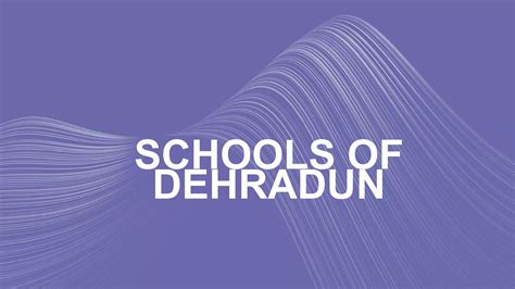 SCHOOLS OF DEHRADUN | PPT