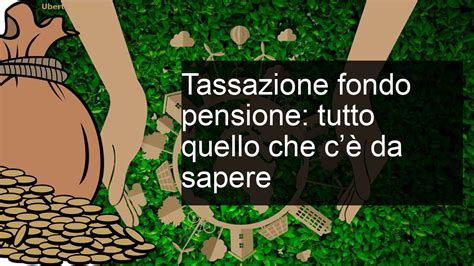 Tassazione Fondo Pensione La Guida Completa Youtube