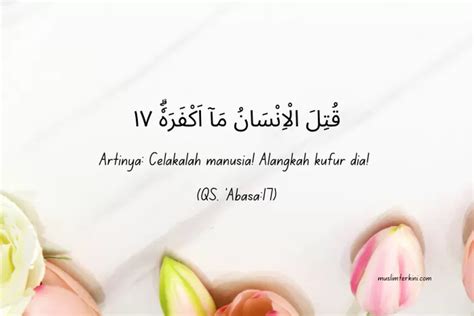 Surat Abasa Ayat 17 Arab Latin Dan Artinya Tentang Peringatan Allah