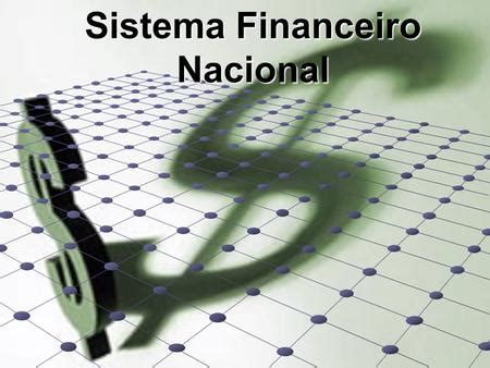 Estrutura Do Sistema Financeiro Nacional Organiza O E Fun Es