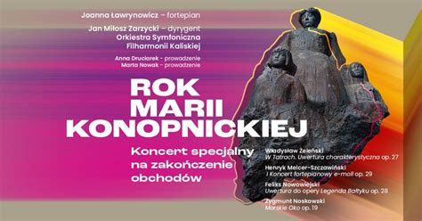 Calisia Pl Zako Czenie Obchod W Roku Marii Konopnickiej Koncert