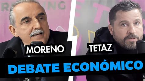 Guillermo Moreno Y Mart N Tetaz Debate Econ Mico Youtube