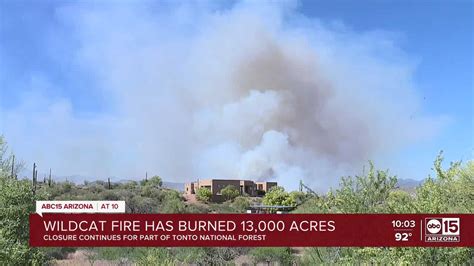 Wildcat Fire Grows To More Than 13 000 Acres Closure Continues For