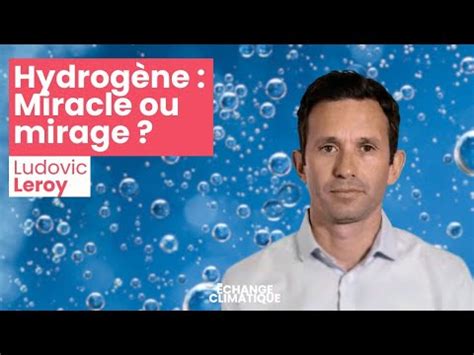 AUDIO Hydrogène Miracle ou mirage Avec Ludovic Leroy YouTube