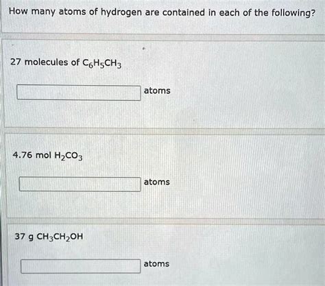 Solved How Many Atoms Of Hydrogen Are Contained In Each Of The