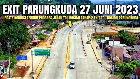 Exit Tol Parungkuda Terkini 27 Juni 2023 Update Tol Bocimi Tahap 2