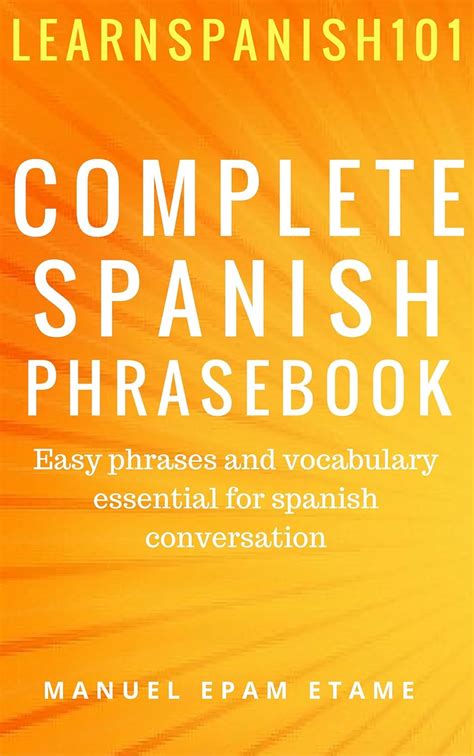 Complete Spanish Phrasebook Easy Phrases And Vocabulary