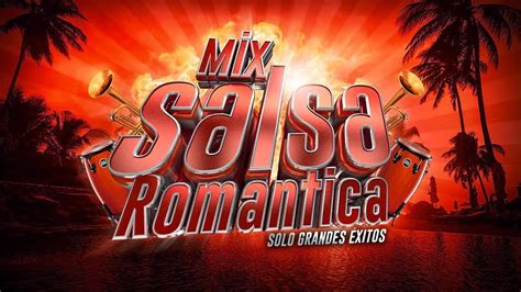 Mix Salsa Romantica Para La Vena Solo Grandes Xitos Salsa