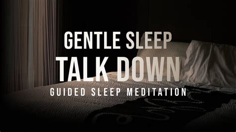 Gentle Sleep Talk Down Guided Sleep Meditation Body Scan Fall Asleep