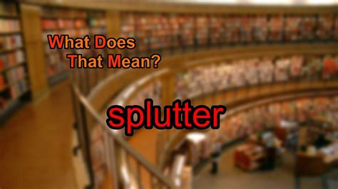 What does splutter mean? - YouTube