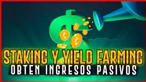 Qu Es El Staking Y El Yield Farming Gu A F Cil Y Pr Ctica