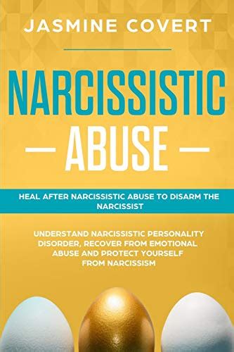 Narcissistic Abuse Heal After Narcissistic Abuse To Disarm The Narcissist Understand