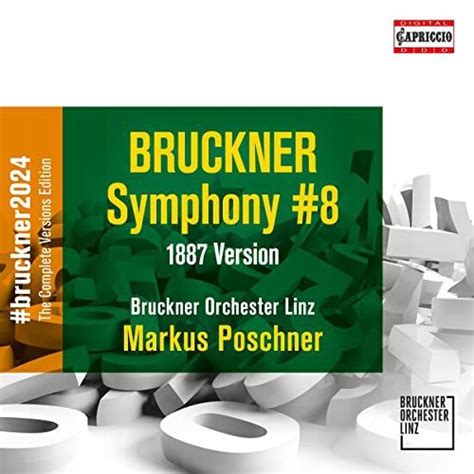 Anton Bruckner 1824 1896 Bruckner 2024 The Complete Versions Edition