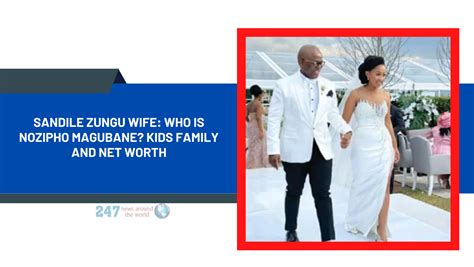 Sandile Zungu Wife: Who Is Nozipho Magubane? Kids Family And Net Worth ...