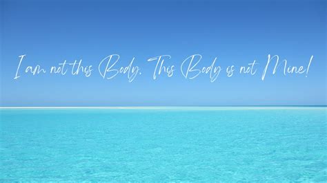 I Am Not This Body This Body Is Not Mine By Yogi Ajay Rana